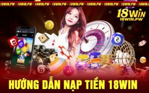 Nạp Tiền 18win